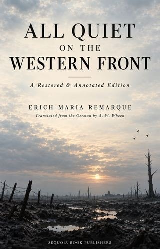 Cover of All Quiet on the Western Front: A Restored & Annotated Edition