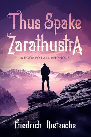 Cover of Thus Spake Zarathustra: A Book for All and None