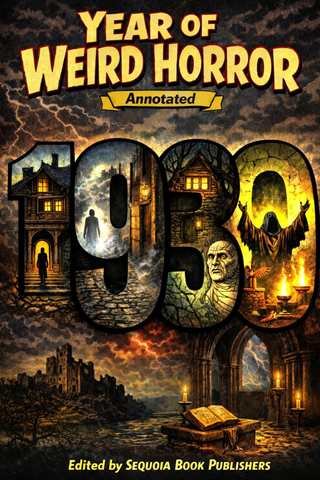 Cover of Year of Weird Horror: 1930 (Annotated)